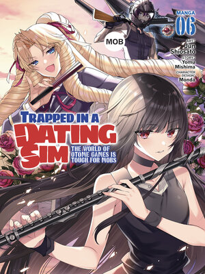 cover image of Trapped in a Dating Sim: The World of Otome Games is Tough for Mobs, Volume 6